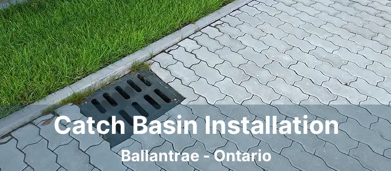  Catch Basin Installation Ballantrae - Ontario