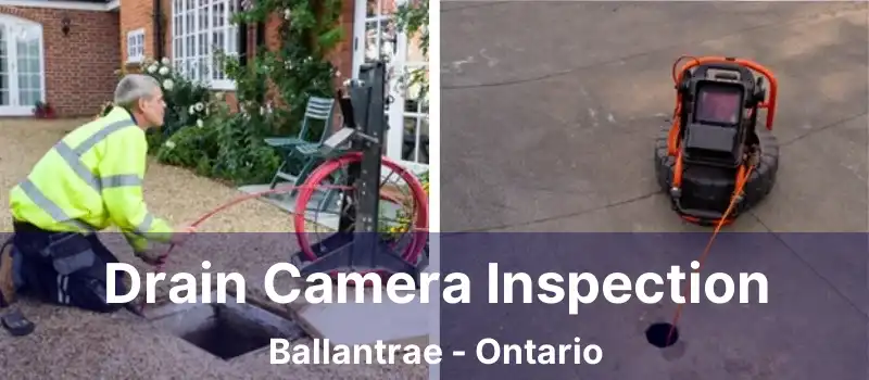  Drain Camera Inspection Ballantrae - Ontario